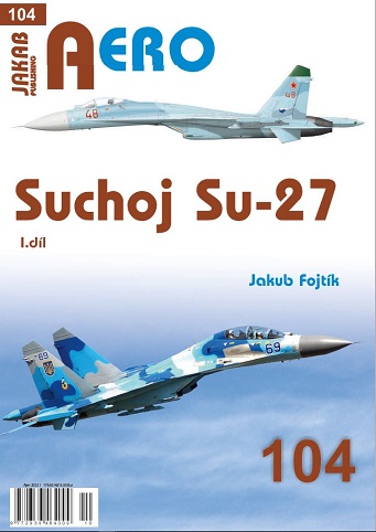 Publ. AERO - Sukhoi Su-27 (CZ text) Vol.1